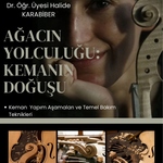 Ağacın Yolculuğu: Kemanın Doğuşu Etkinliği Gerçekleştirildi